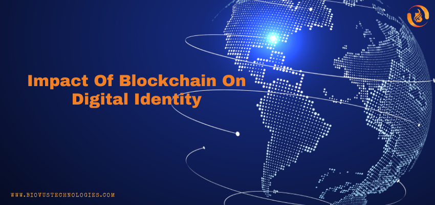 Impact Of Blockchain On Digital Identity