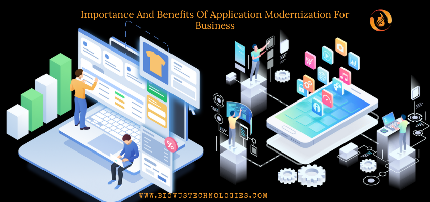 Importance And Benefits Of Application Modernization For Business