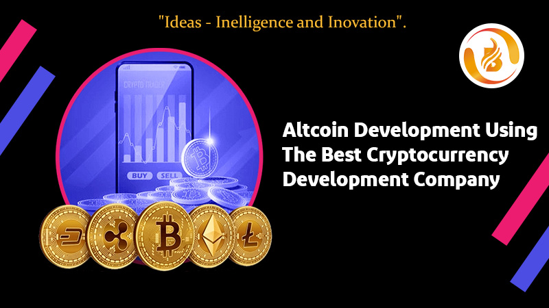 Altcoin Development Using The Best Cryptocurrency Development Company