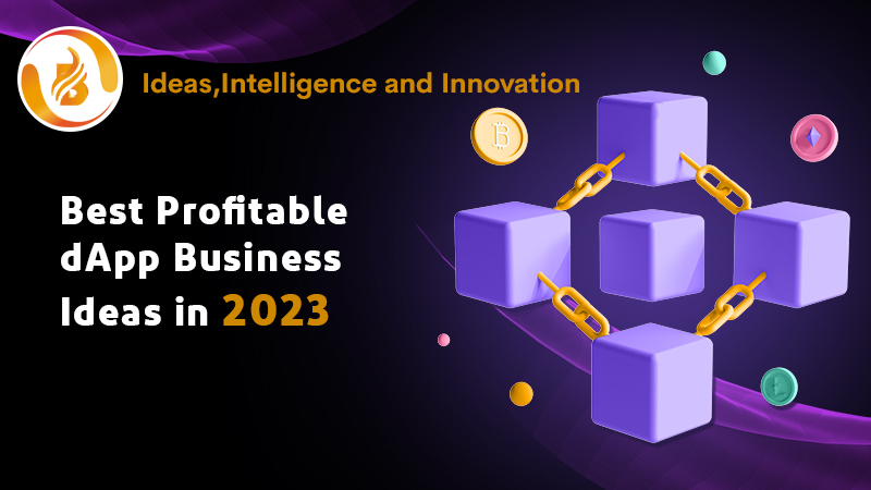 Best Profitable dApp Business Ideas in 2023