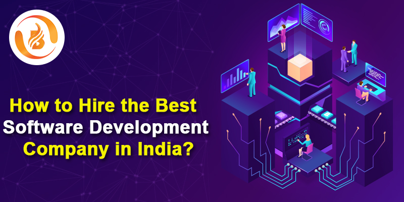 How to Hire the Best Software Development Company in India?