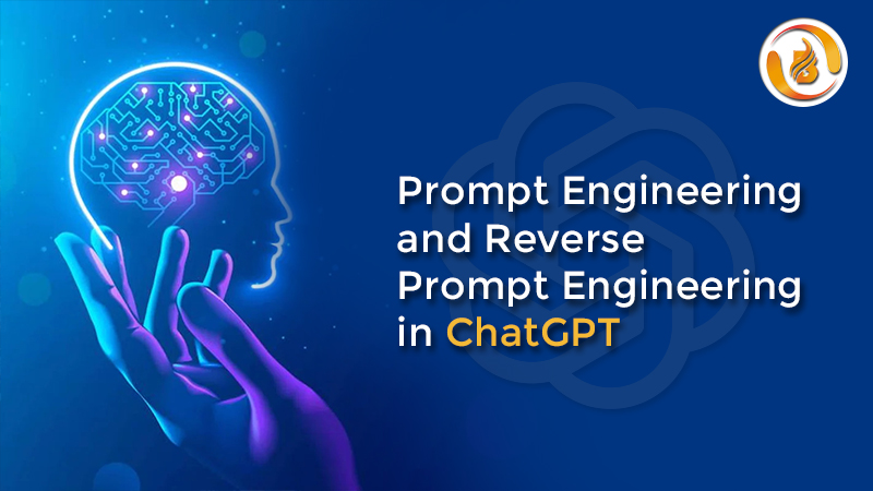 The Power of Prompt Engineering and Reverse Prompt Engineering in ChatGPT