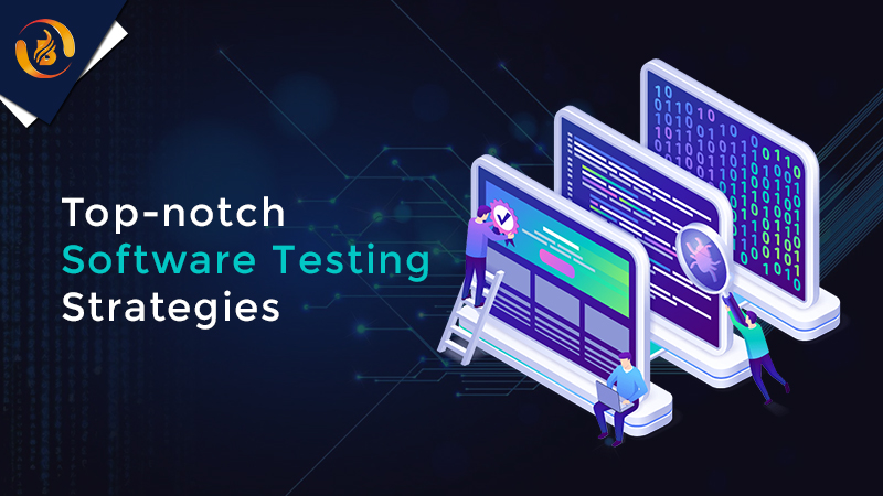 Top-notch Software Testing Strategies Employed by Leading Software Testing Companies in India