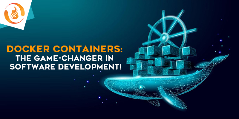 Docker Containers: The Game-Changer in Software Development