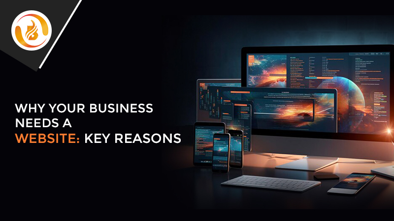 Why Your Business Needs a Website: Key Reasons