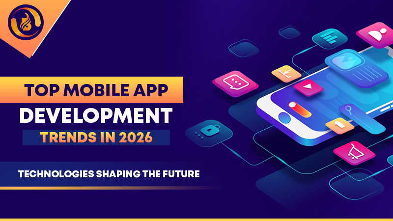 Top Mobile App Development Trends in 2026: Technologies Shaping the Future