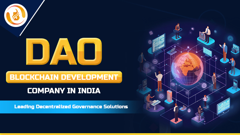 DAO Blockchain Development Company in India: Leading Decentralized Governance Solutions
