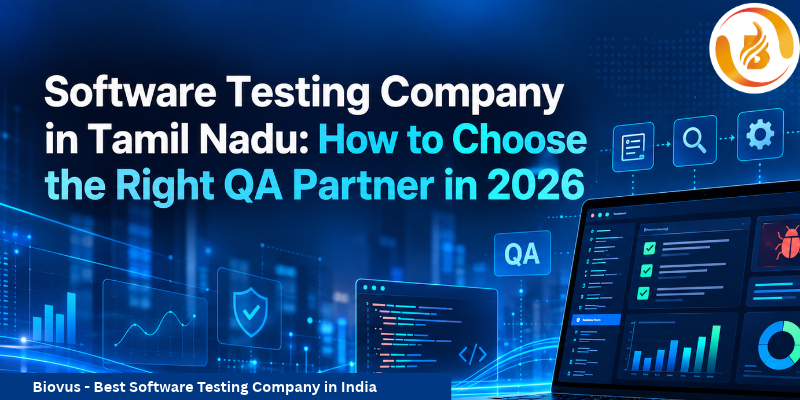 Software Testing Company in Tamil Nadu: How to Choose the Right QA Partner in 2026